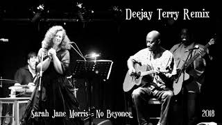 Sarah Jane Morris - No Beyonce (Deejay Terry Remix)