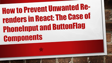 How to Prevent Unwanted Re-renders in React: The Case of PhoneInput and ButtonFlag Components