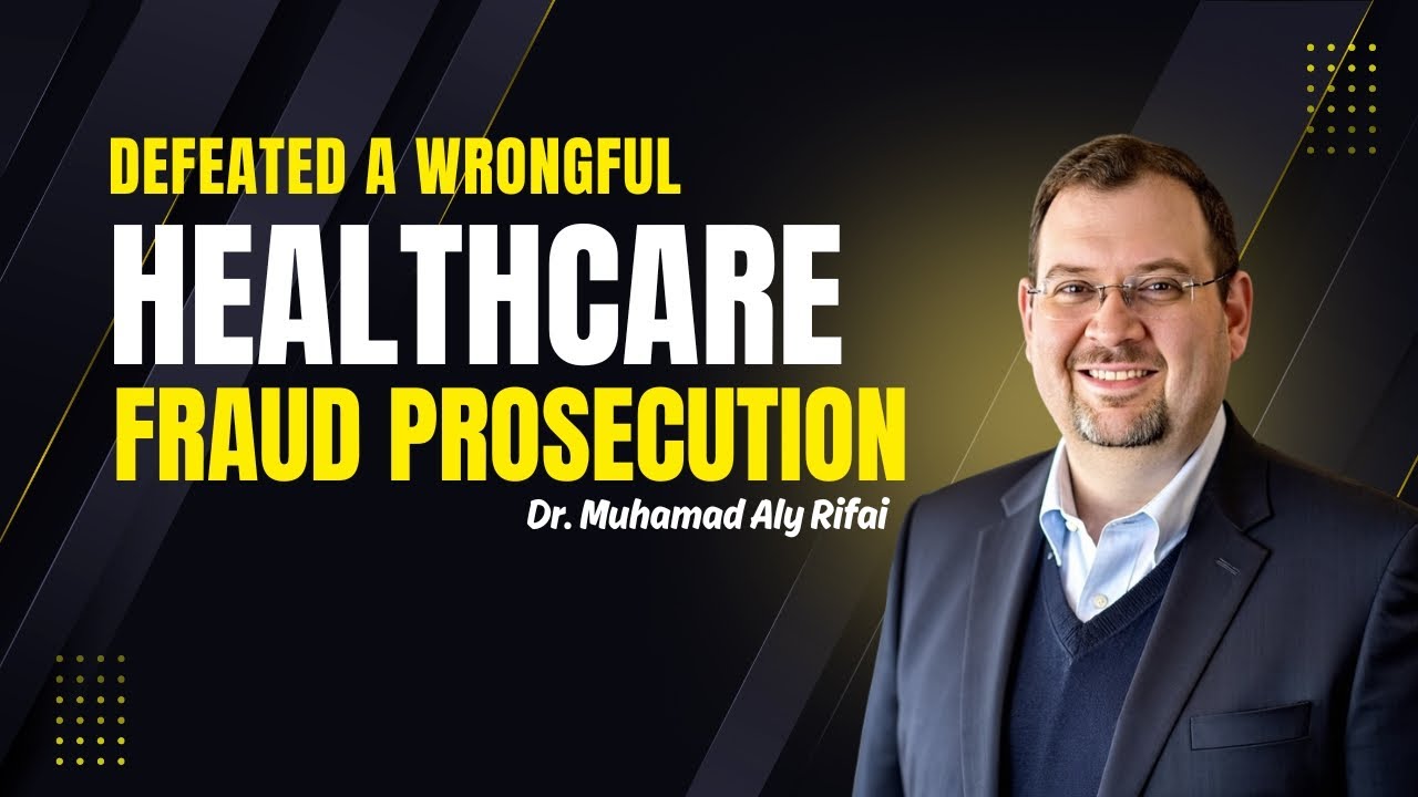 Dr Rifai Doctor on Trial: How I Defeated a Wrongful Healthcare Fraud Prosecution ...