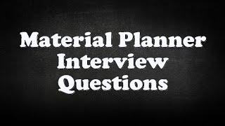 Material Planner Interview Questions