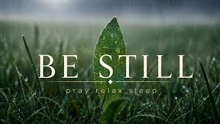 BE STILL | Soaking Worship Instrumental for a Peaceful Soul