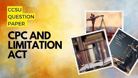 ccsu- Civil Procedure Code and Limitation Act