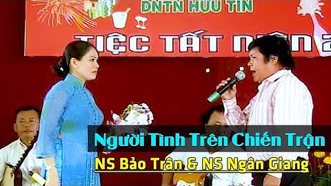 Người Tình Trên Chiến Trận | NS Bảo Trân & NS Ngân Giang | Trường Sơn AT