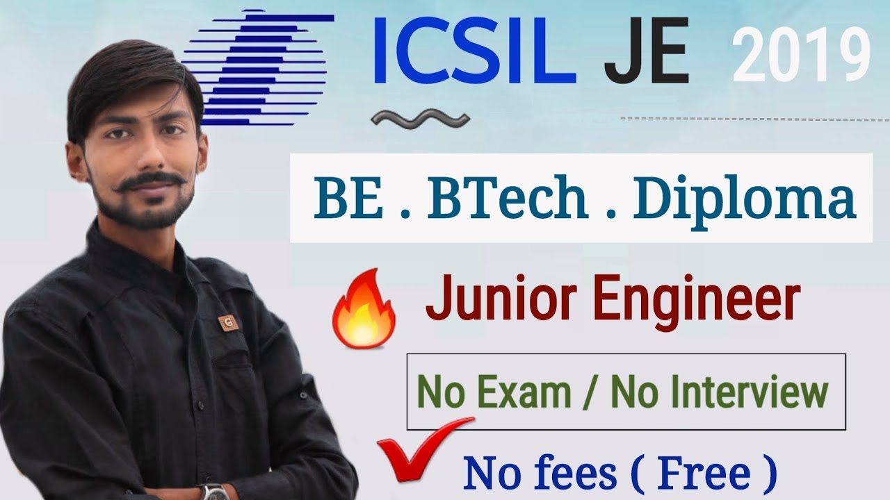 ICSIL JE 2019 | BE/BTech/Diploma | No Exam / No fees (Free) | All India | ICSIL JE recruitment 2019