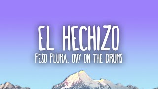 Peso Pluma, Ovy On The Drums - EL HECHIZO  | 25 Min