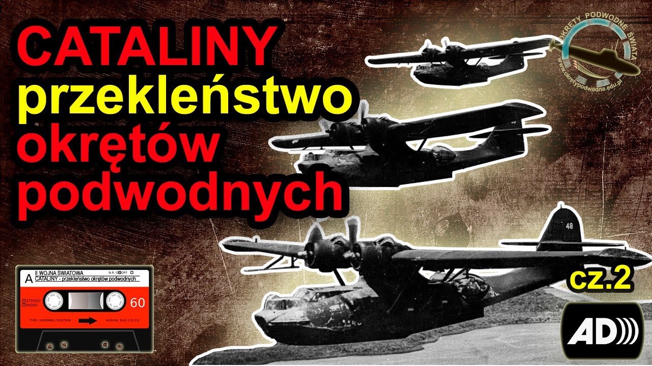 Łodzie latające Catalina - idealna broń przeciwko U-Bootom i japońskim okrętom podwodnym