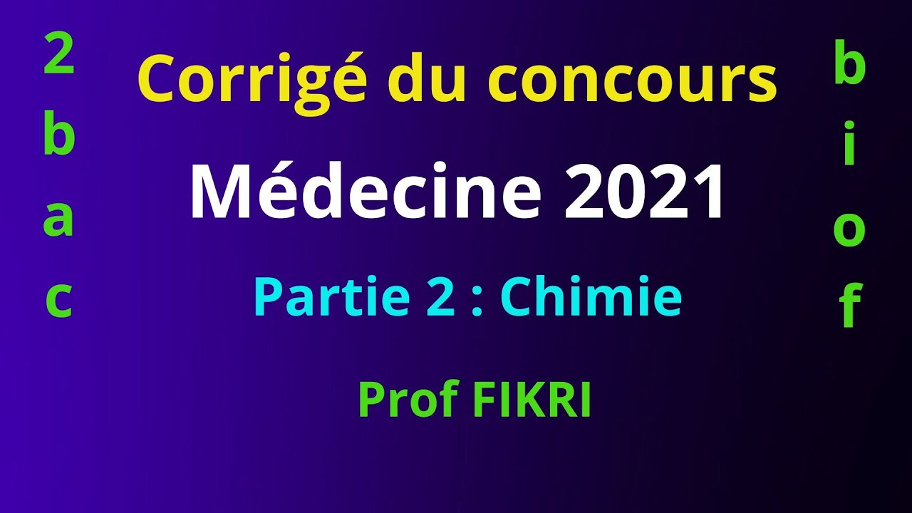 Correction concours médecine 2021 : (partie 2 chimie)