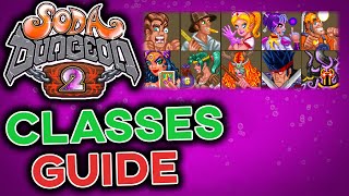 CLASSES GUIDE. All classes explanation and Tips [SODA DUNGEON 2]