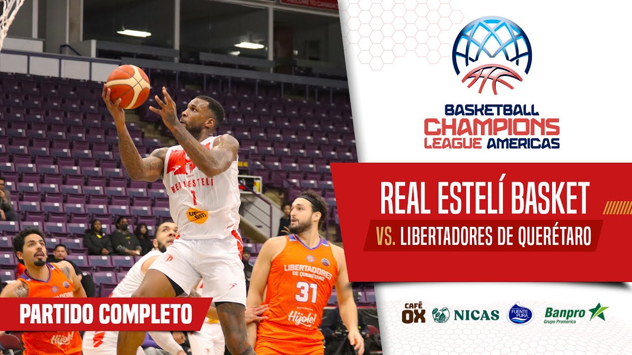 🔴 EN VIVO 🏀 Real Estelí Basket 🆚 Libertadores de Querétaro Basketball Champions League