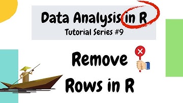 How to remove a row in R dataframes (Data Analysis Basics in R #9)