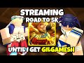 Streaming Until I GET Gilgamesh! Anime Rangers X