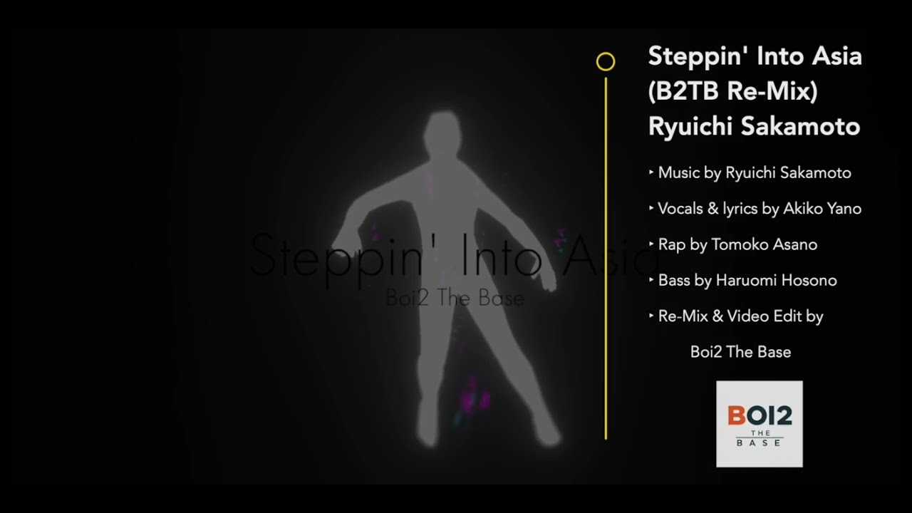 Steppin' Into Asia (B2TB Re-Mix)/ 坂本龍一 【Boi2 The Base】 - YouTube