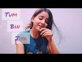 Tum bin jiya jaye kaise   raw cover song  heart touching song  chitra  voice of anshika