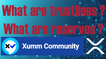 Understanding Trustlines, reserves and XUMM Community [Theory]