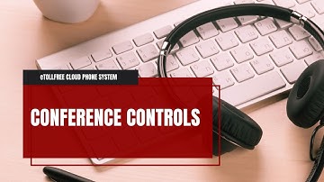 Conference Controls & Profiles in eTollfree Cloud Phone System