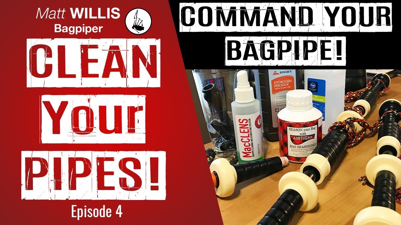 Command Your Bagpipe # 4: Clean Your Pipes! - Youtube