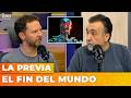 EL FIN DEL MUNDO | LA PREVIA con Ari Lijalad y Roberto Navarro