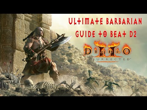 Diablo 2 Resurrected Beginner Barbarian Guide To Beating Normal Act 1 To Hell Act 5