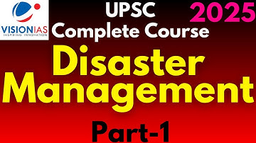 Vision IAS Disaster Management Complete Course | UPSC Complete Course Part-1 #upsc #upsccourse