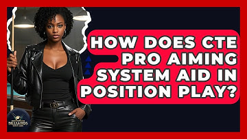 How Does CTE Pro Aiming System Aid In Position Play? - Billiards Hustlers