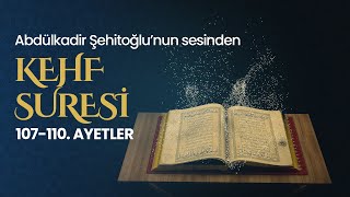 Kehf Sûresi, 107-110. Ayetler   🗣 Abdulkadir Şehitoğlu Resimi