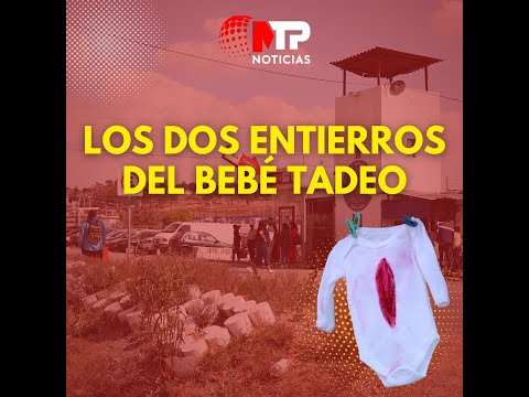 LOS DOS ENTIERROS DEL BEBÉ TADEO