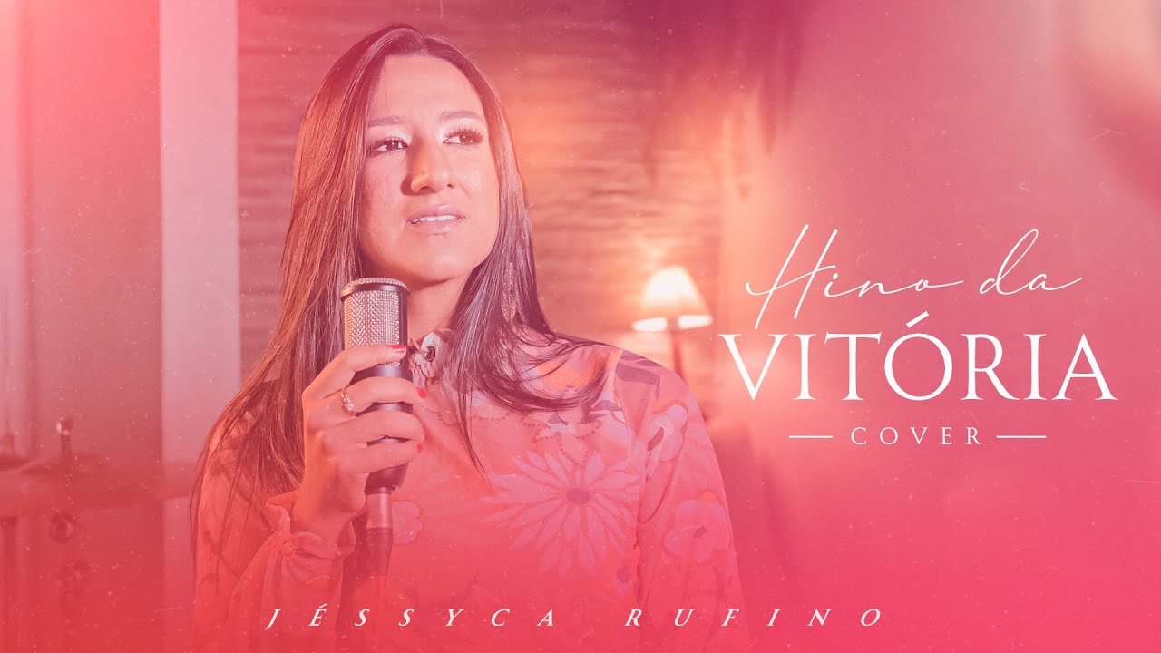 Jéssyca Rufino | Hino da Vitória [Cover Cassiane] - YouTube