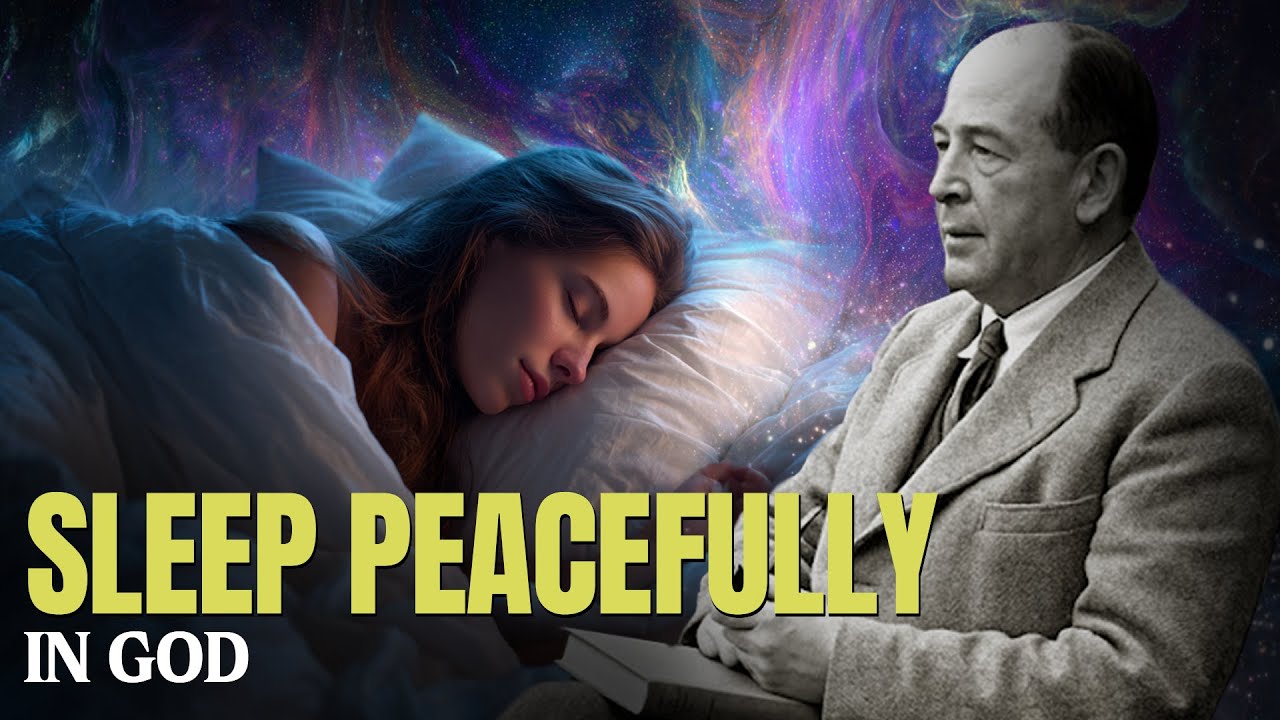Sleeping Peacefully With God | Fall Asleep With C.S. Lewis