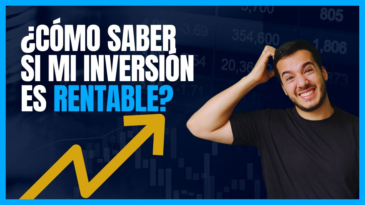 Cómo saber si una inversión es RENTABLE? - YouTube
