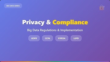 Big Data Privacy & Compliance: GDPR, CCPA & Global Regulations for Beginners
