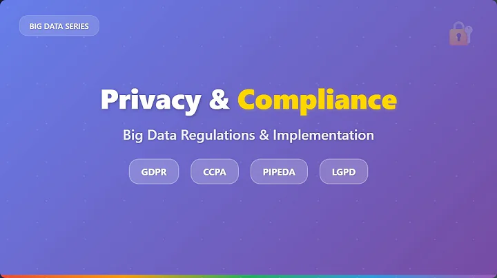 Big Data Privacy & Compliance: GDPR, CCPA & Global Regulations for Beginners