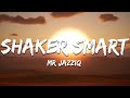 Mr JazziQ Shaker Smart Lyrics mp3