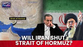 US-Iran Israel War: Iran To Shut Strait Of Hormuz? How It Can Impact Markets? | NDTV Profit