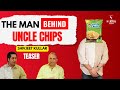 The Man Behind Uncle Chips - Shivjeet Kullar | Untold Truth | Teaser