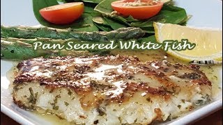 PAN SEARED WHITE FISH  |  RICHARD IN THE KITCHEN