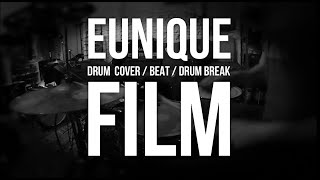 Eunique - Film (Drum Cover/Beat/Drum Break)