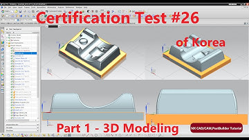 Learning and Practice with "3D Modeling & CAM Certificate Test of Korea" #26  part1 - 3D Modeling
