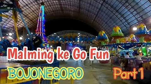 Go fun Bojonegoro || Main kesini lagi || Part 1