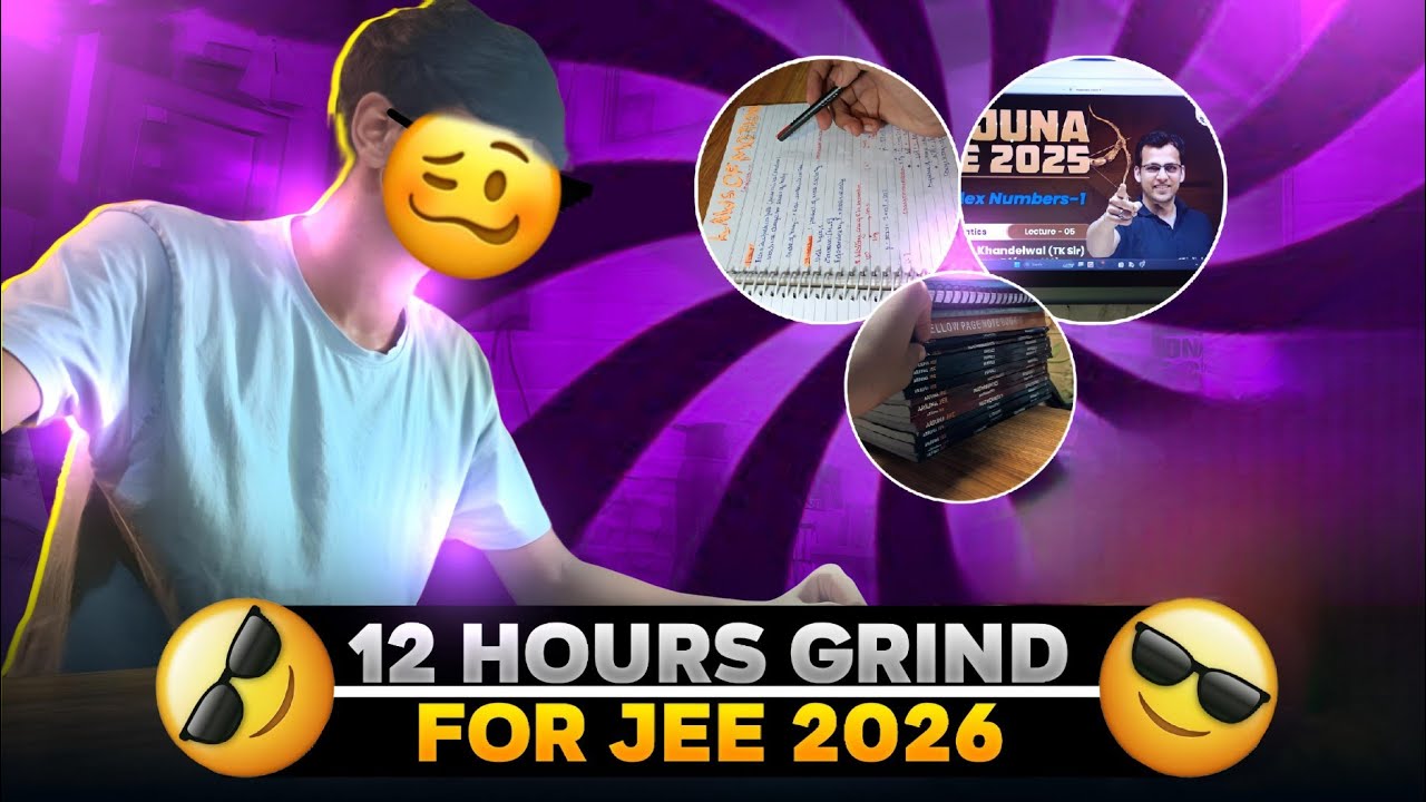 THE ULTIMATE 12 HOURS GRIND FOR JEE 2026🔥 | Day in a life of jee ...