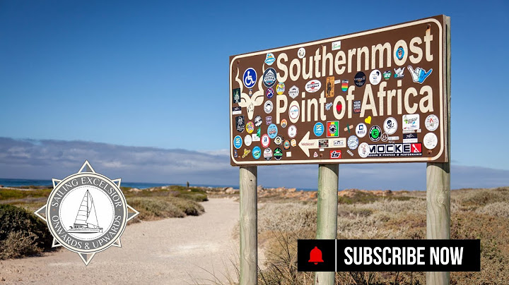 Ep 119 - Southernmost Point of Africa | Sailing round  Cape Agulhas & Cape of Good Hope
