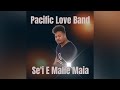 Pacific love band  sei e malie maia audio