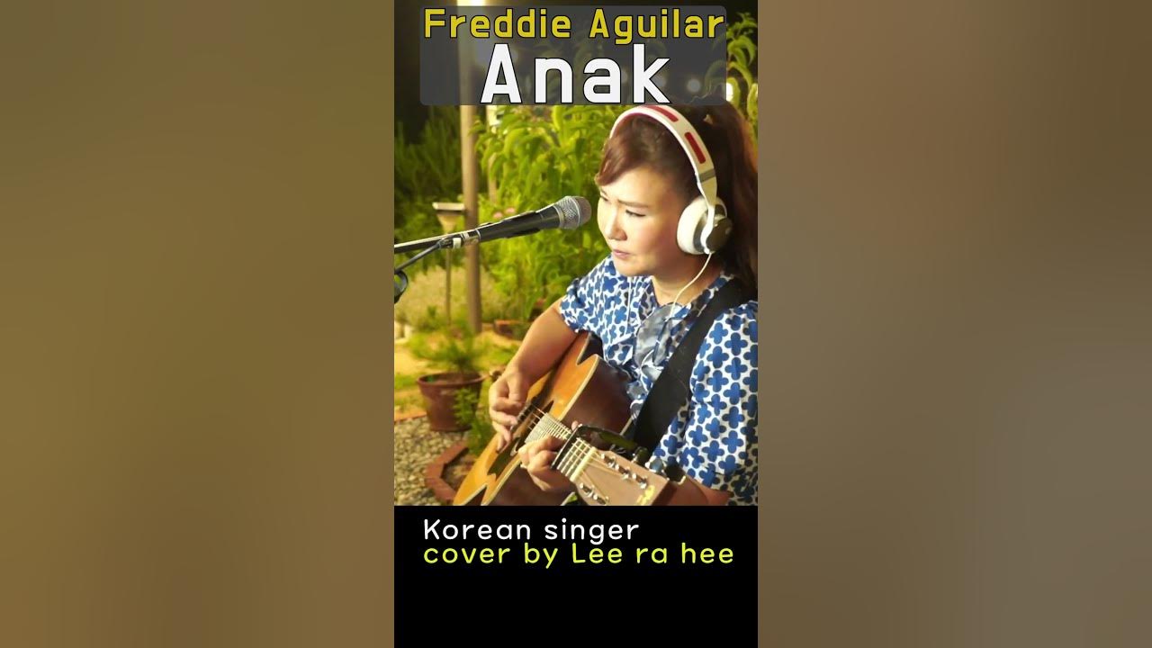 Anak(Freddie Aguilar) _ cover by Lee ra hee