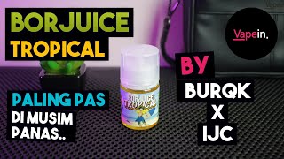 BORJUICE TROPICAL BY BURQK X IJC BREWERY