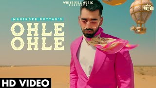 Ohle Ohle (Full Song) Maninder Buttar | MixSingh | JUGNI | Latest Punjabi Song 2021 Thumb