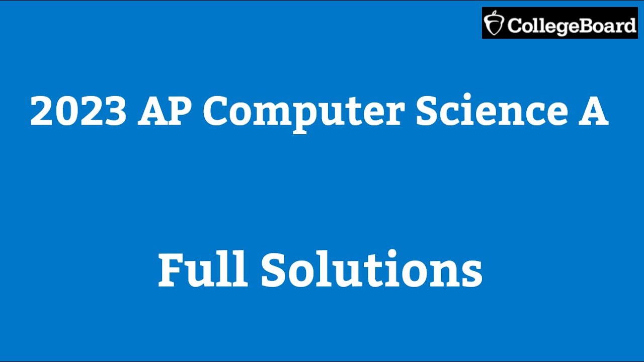 2023 AP Computer Science A CSA Solutions Practice Exam Date Units 
