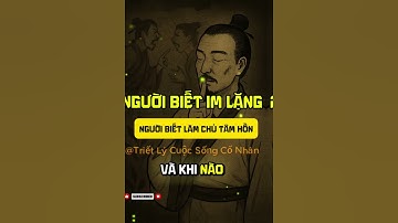 Người Biết Im Lặng Người Biết Làm Chủ bản Thân #baihoccuocsong#trietlysong   #trietlycuocsonghaynhat