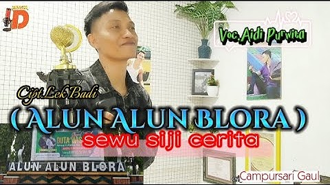 ALUN ALUN BLORA(Sewu siji cerita) Aidi purwita_original music video
