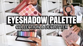 MY EYESHADOW PALETTE COLLECTION + DECLUTTER?  | Andrea Renee