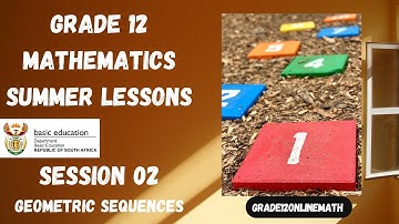 Grade 12 Summer Lesson | Geometric Sequence || Session 02