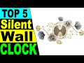 TOP 5 Best Silent Wall Clock Review In 2021